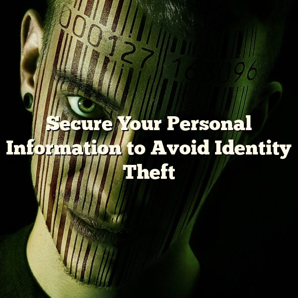 Secure Your Personal Information to Avoid Identity Theft