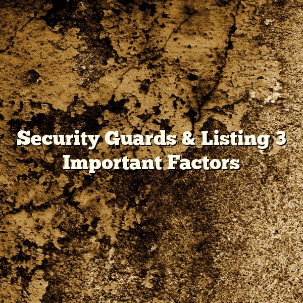 Security Guards & Listing 3 Important Factors