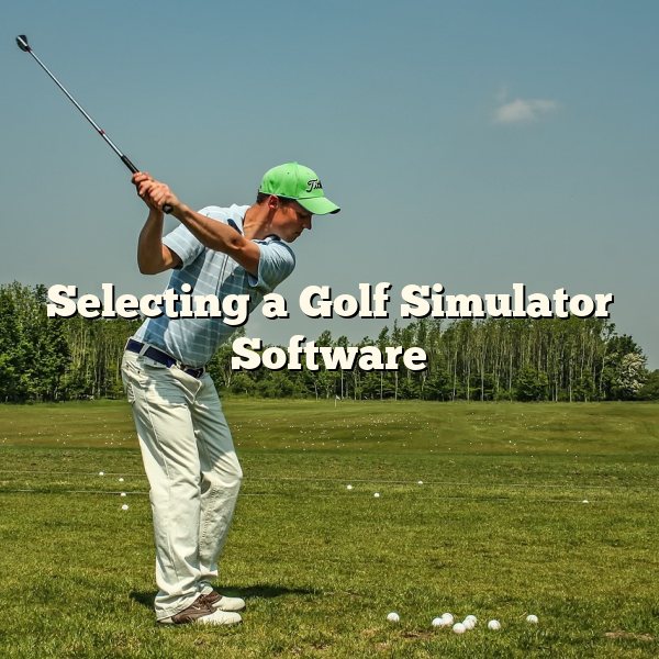 Selecting a Golf Simulator Software