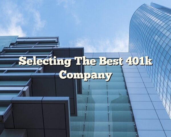 Selecting The Best 401k Company