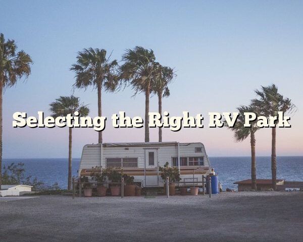 Selecting the Right RV Park