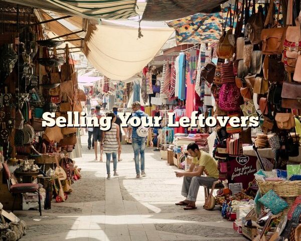 Selling Your Leftovers