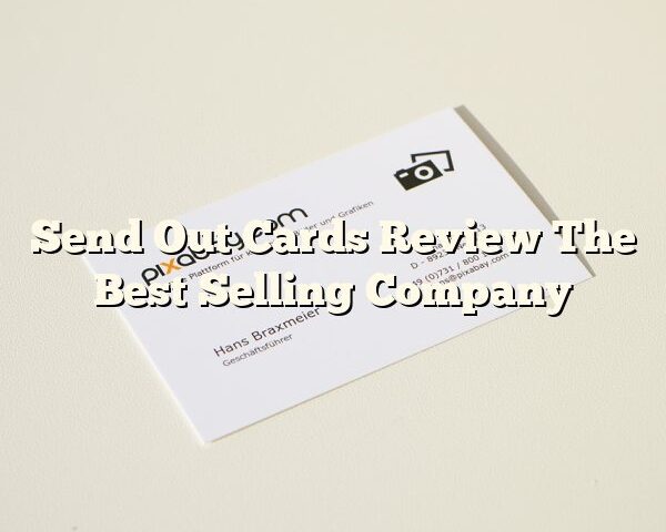 Send Out Cards Review The Best Selling Company