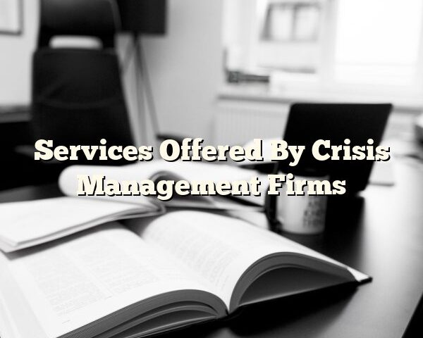 Services Offered By Crisis Management Firms