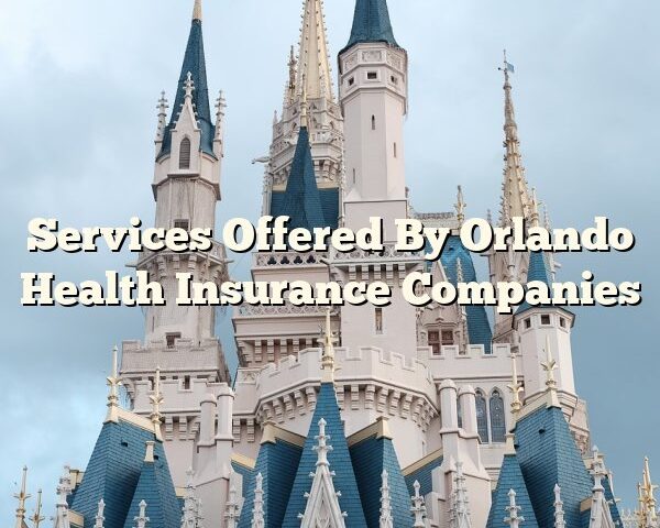 Services Offered By Orlando Health Insurance Companies