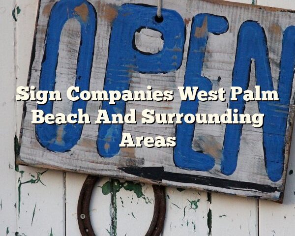 Sign Companies West Palm Beach And Surrounding Areas