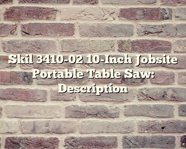 Skil 3410-02 10-Inch Jobsite Portable Table Saw: Description