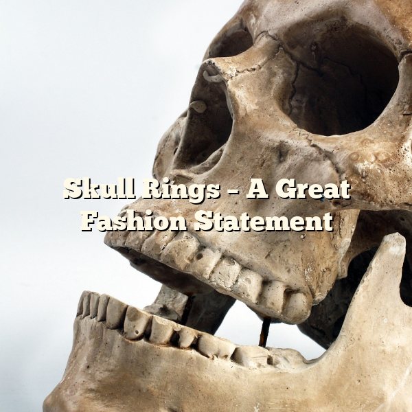 Skull Rings – A Great Fashion Statement