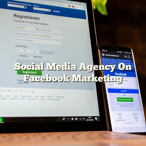 Social Media Agency On Facebook Marketing