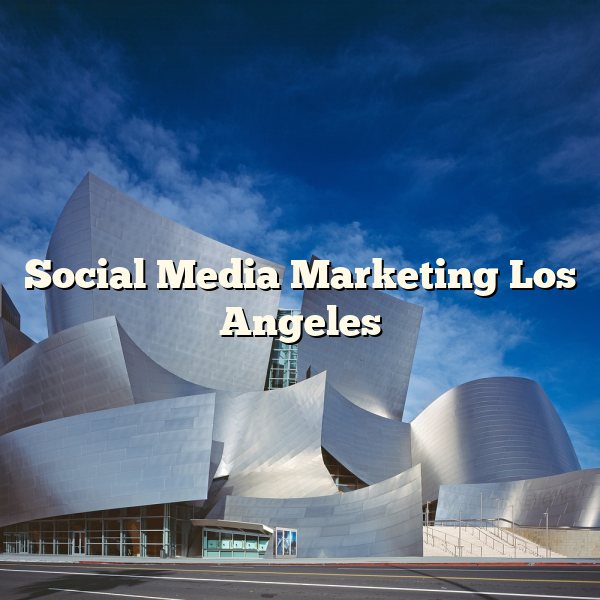 Social Media Marketing Los Angeles