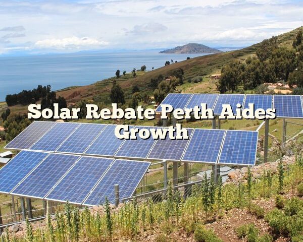 Solar Rebate Perth Aides Growth