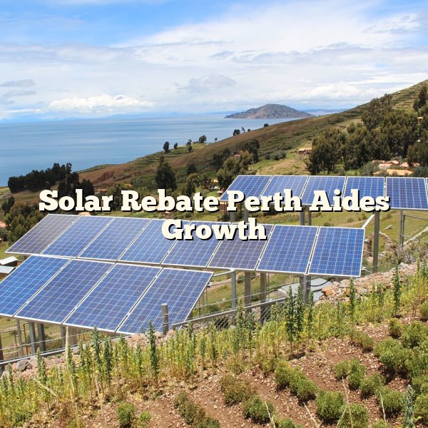 Solar Rebate Perth Aides Growth