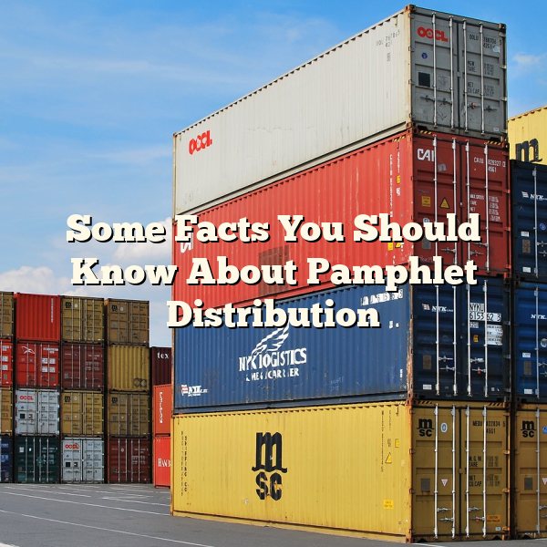 Some Facts You Should Know About Pamphlet Distribution