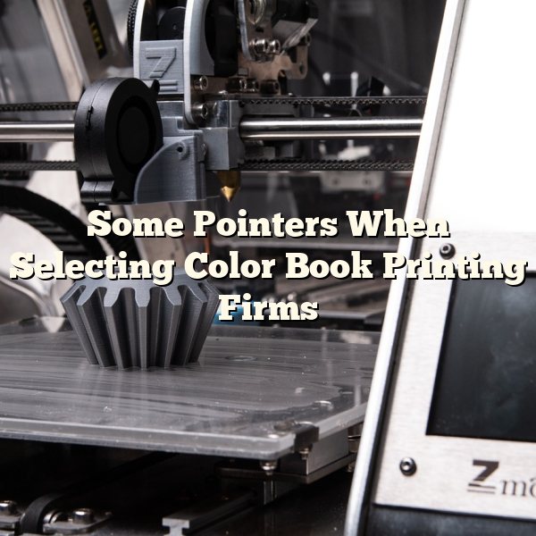 Some Pointers When Selecting Color Book Printing Firms