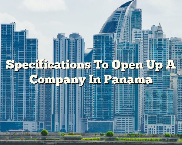 Specifications To Open Up A Company In Panama