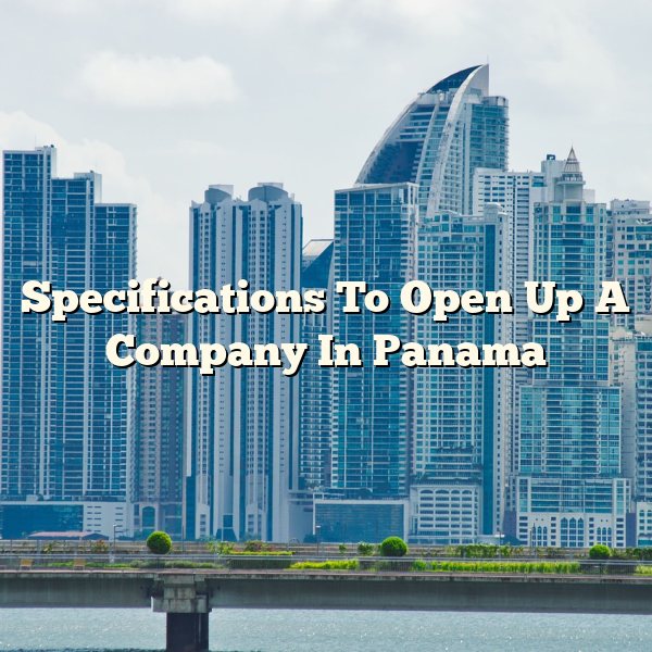 Specifications To Open Up A Company In Panama