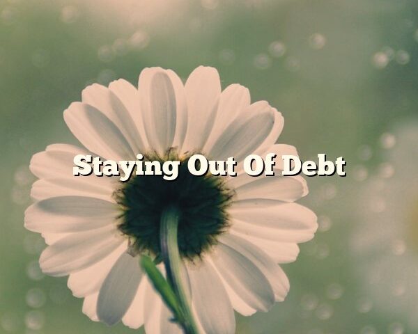 Staying Out Of Debt