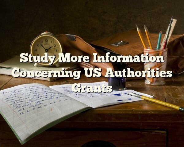 Study More Information Concerning US Authorities Grants