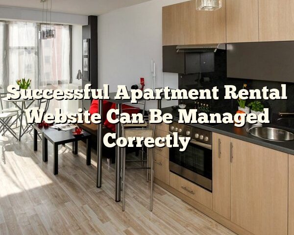 Successful Apartment Rental Website Can Be Managed Correctly