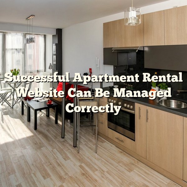 Successful Apartment Rental Website Can Be Managed Correctly