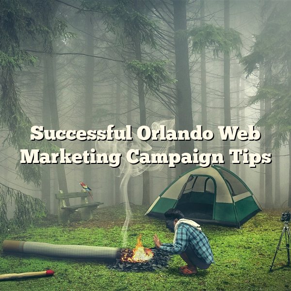 Successful Orlando Web Marketing Campaign Tips