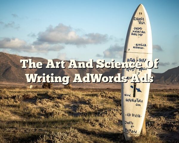 The Art And Science Of Writing AdWords Ads