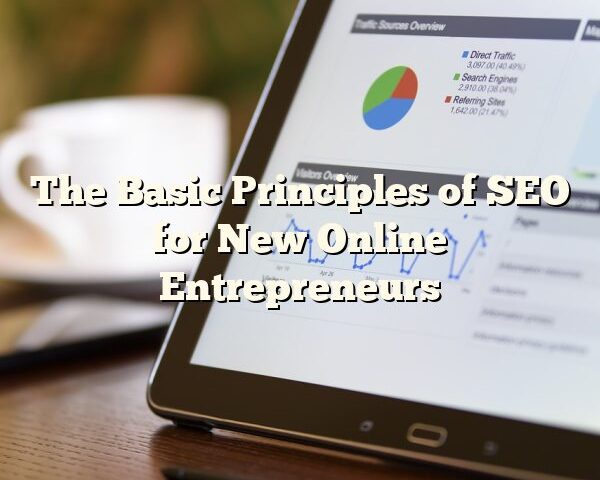 The Basic Principles of SEO for New Online Entrepreneurs