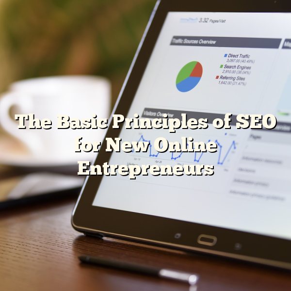 The Basic Principles of SEO for New Online Entrepreneurs