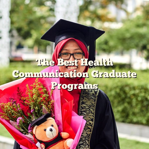 The Best Health Communication Graduate Programs