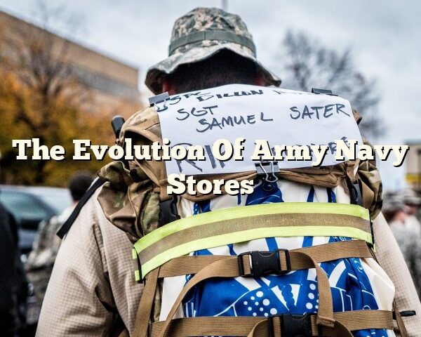 The Evolution Of Army Navy Stores