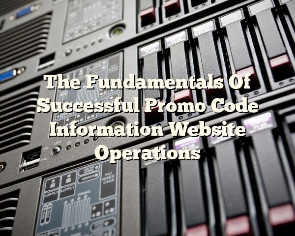 The Fundamentals Of Successful Promo Code Information Website Operations