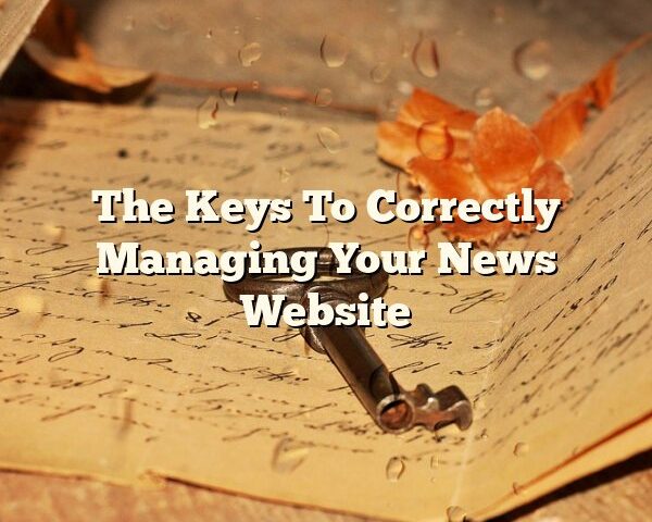 The Keys To Correctly Managing Your News Website