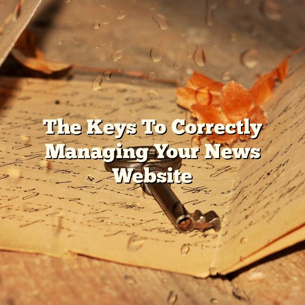 The Keys To Correctly Managing Your News Website