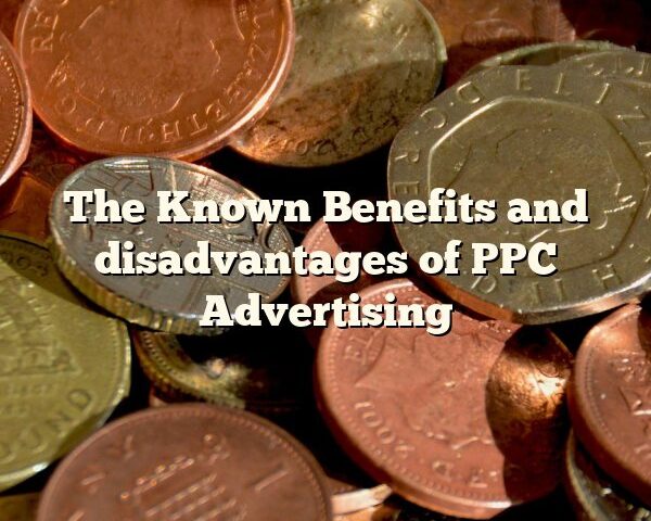 The Known Benefits and disadvantages of PPC Advertising