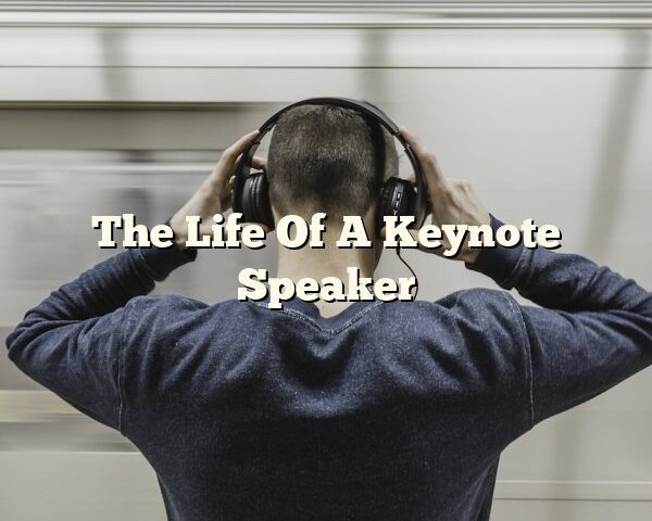 The Life Of A Keynote Speaker