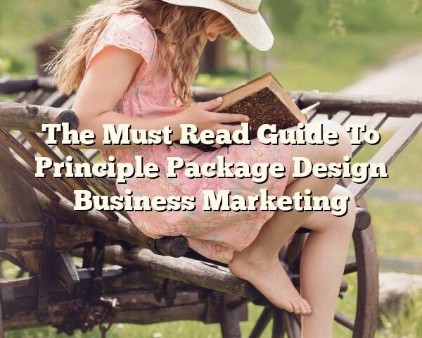 The Must Read Guide To Principle Package Design Business Marketing