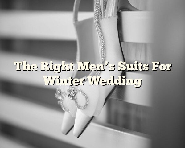 The Right Men’s Suits For Winter Wedding