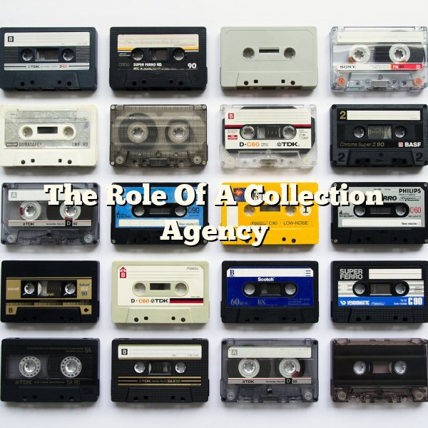 The Role Of A Collection Agency