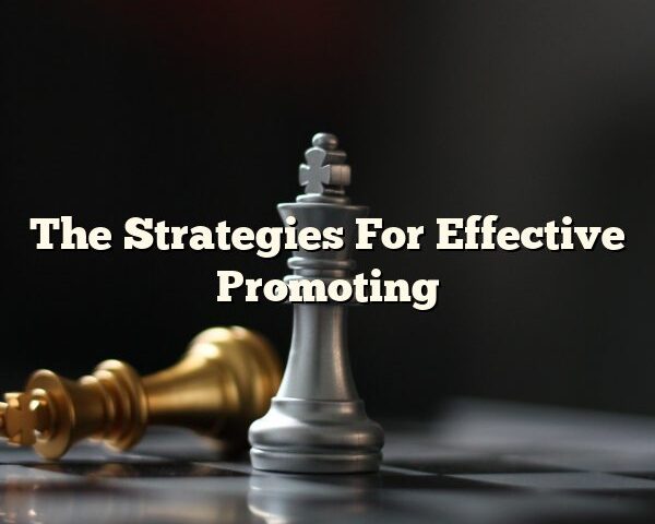 The Strategies For Effective Promoting