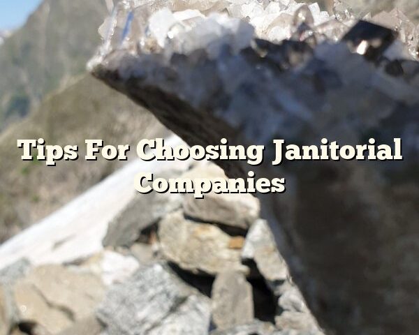 Tips For Choosing Janitorial Companies