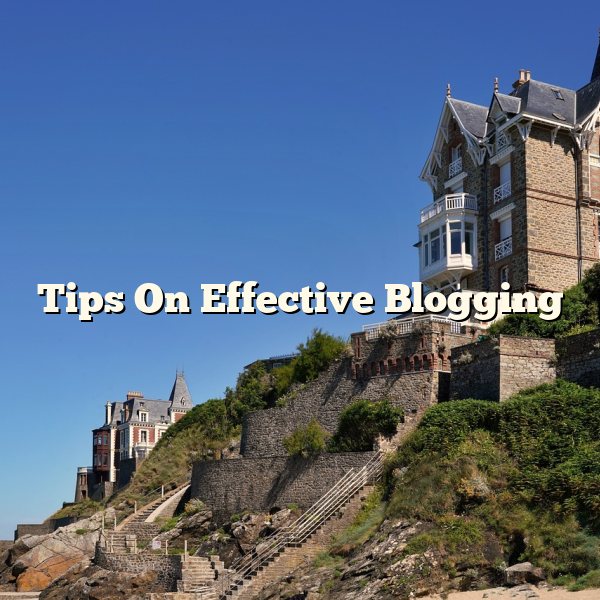 Tips On Effective Blogging