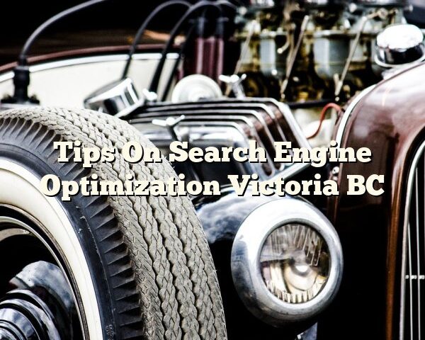 Tips On Search Engine Optimization Victoria BC