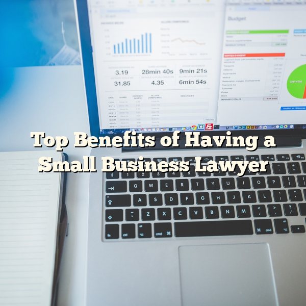 Top Benefits of Having a Small Business Lawyer