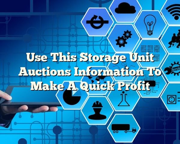 Use This Storage Unit Auctions Information To Make A Quick Profit