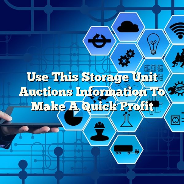 Use This Storage Unit Auctions Information To Make A Quick Profit