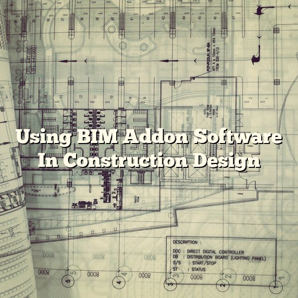 Using BIM Addon Software In Construction Design