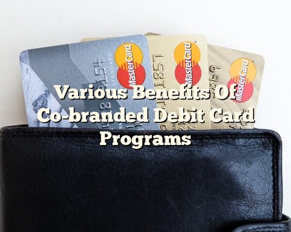 Various Benefits Of Co-branded Debit Card Programs