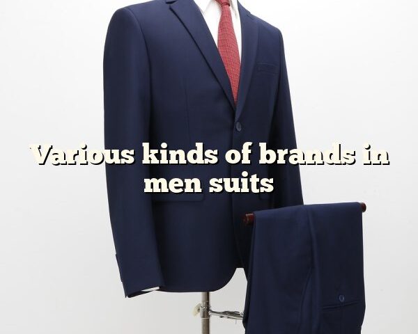 Various kinds of brands in men suits