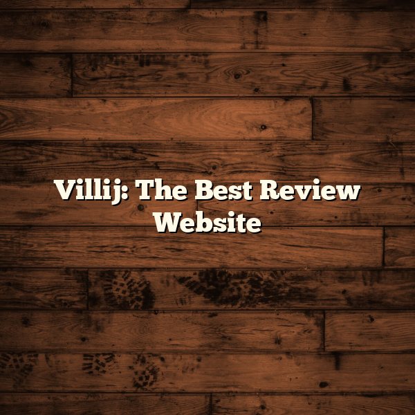 Villij: The Best Review Website