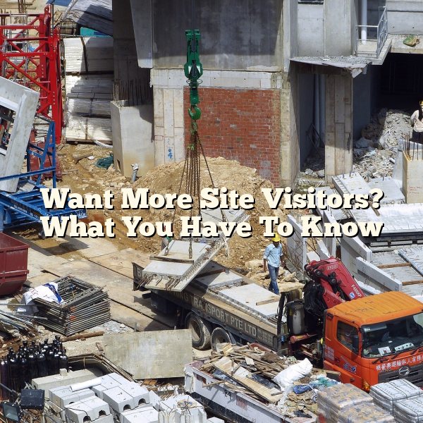 Want More Site Visitors? What You Have To Know